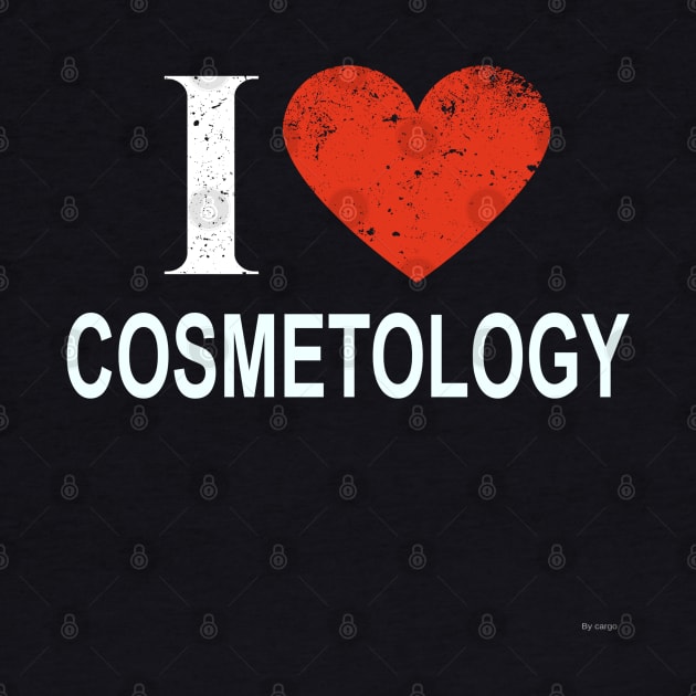 I Love Cosmetology - Gift for Cosmetologist in the field of Cosmetology by giftideas